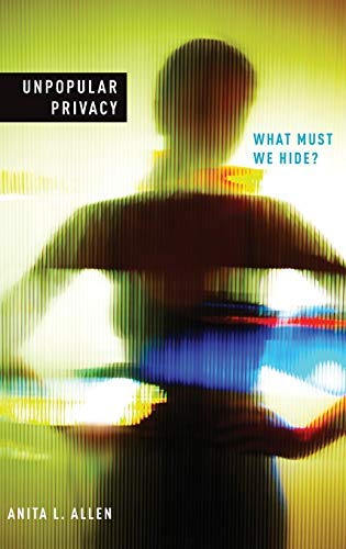Anita Allen: Unpopular Privacy (Hardcover, 2005, Oxford University Press)