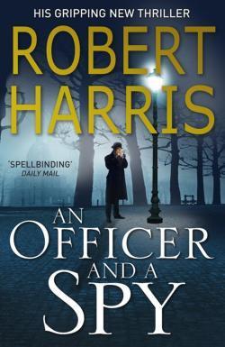 Robert Harris, Robert Harris: An Officer and a Spy (2014, Penguin Random House)