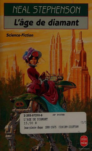 Neal Stephenson, Yves Bonnefoy: L'Âge de diamant ou le manuel illustré d'éducation à l'usage de filles (Paperback, French language, 1998, LGF)