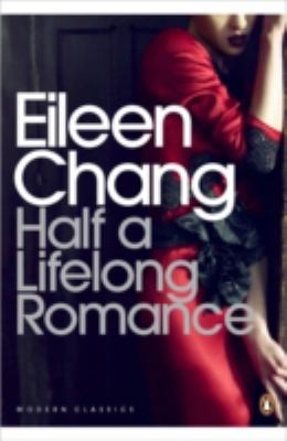 Eileen Chang: Half A Lifelong Romance (2014, Penguin Books Ltd)