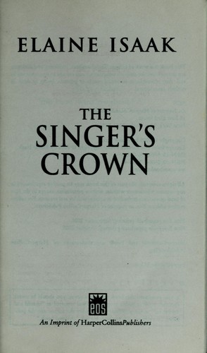 Elaine Isaak: The singer's crown (2005, Eos)