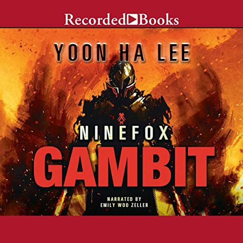 Yoon Ha Lee: Ninefox Gambit (AudiobookFormat, 2016, Recorded Books, Inc. and Blackstone Publishing)