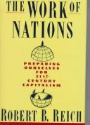 Robert B. Reich: The Work of Nations (Hardcover, 1991, Simon & Schuster Ltd)