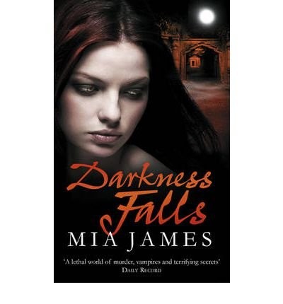 Mia James: Darkness Falls (Paperback, 2012, Indigo (an Imprint of Orion Children's))