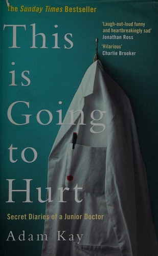 Adam Kay: This is going to hurt (2017, Pan Macmillan)