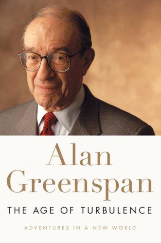 Alan Greenspan: The Age of Turbulence (Hardcover, 2007, Penguin Press HC, The)