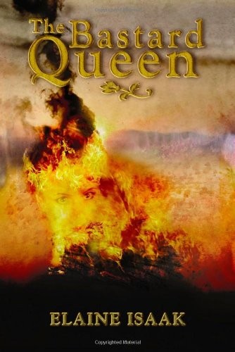 Elaine Isaak: The Bastard Queen (2010, Swimming Kangaroo Books)