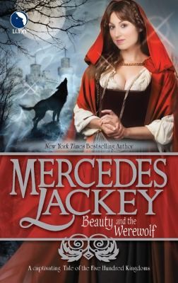 Mercedes Lackey: Beauty And The Werewolf (2012, Luna Books)