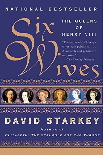 David Starkey: Six Wives (Paperback, Harper Perennial, HarperCollins)
