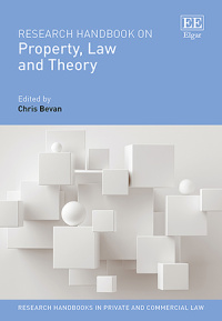 Chris Bevan: Research Handbook on Property, Law and Theory (2024, Elgar Publishing Limited, Edward)