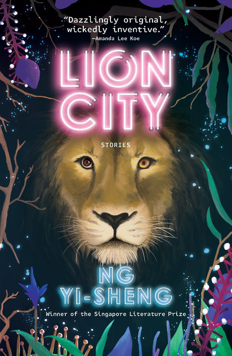 Yi-Sheng Ng: Lion City (2017, Epigram Books)