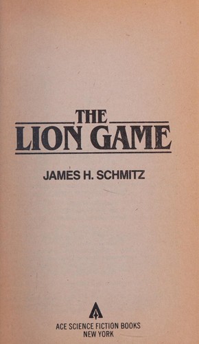 James H. Schmitz: The Lion Game (1985, Ace Books)