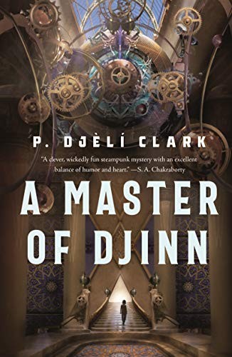 P. Djèlí Clark: A Master of Djinn (Hardcover, 2021, Tordotcom)