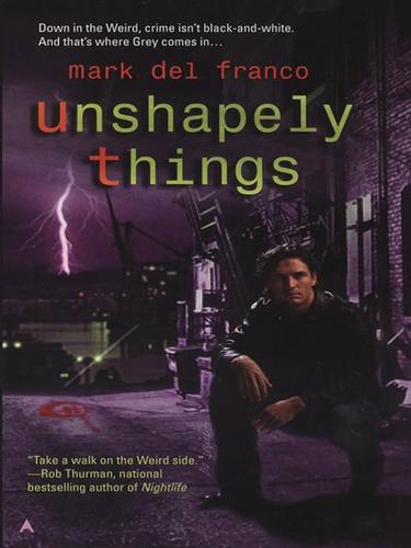 Mark Del Franco: Unshapely Things (EBook, 2008, Penguin Group USA, Inc.)