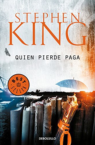 Stephen King, Stephen King, Carlos Milla Soler, Carlos Milla Soler (Itzultzailea): Quien pierde paga (Paperback, Gaztelania language, DEBOLSILLO)