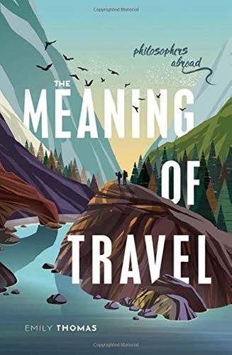 Emily Thomas: The Meaning of Travel (Hardcover, 2020, Oxford University Press)