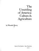 Wendell Berry: The unsettling of America (1977, Sierra Club Books, distributed by Bradbury Press)