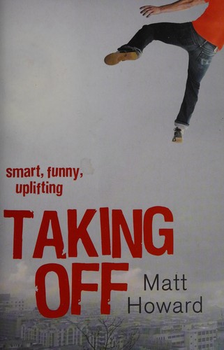 Matt Howard: Taking off (2008, Arena/Allen & Unwin)