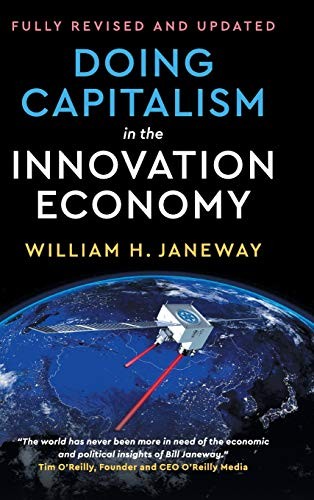 William H. Janeway: Doing Capitalism in the Innovation Economy (Hardcover, 2018, Cambridge University Press)