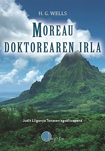H. G. Wells, Manuel Rivas Cabezuelo, Judit Lligonya Tenasen, Amaia Gurbindo: Moreau Doktorearen Irla (Paperback, Adapta Editorial S.L.)