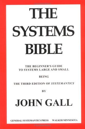 John Gall: The systems bible (2002, General Systemantics Press)