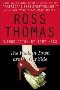 Ross Thomas: Fools in Town Are on Our Side (Warner Books)