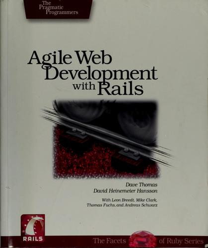 Dave Thomas: Agile web development with rails (2005, Pragmatic Bookshelf)