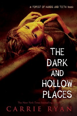 Carrie Ryan: Dark and Hollow Places (2012, Random House)