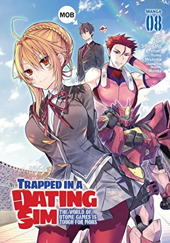 Yomu Mishima, Monda, Jun Shiosato: Trapped in a Dating Sim (Paperback, 2023, Seven Seas, Seven Seas Entertainment, LLC)