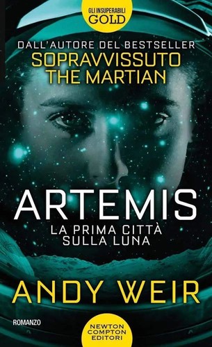 Andy Weir, Rosario Dawson: Artemis (2019, Newton Compton Editori)