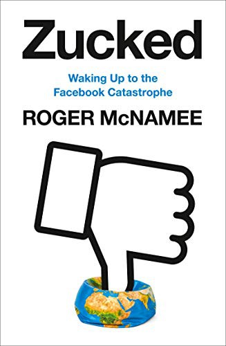 Roger McNamee: Zucked (Hardcover, 2019, HarperCollins Publishers Ltd)