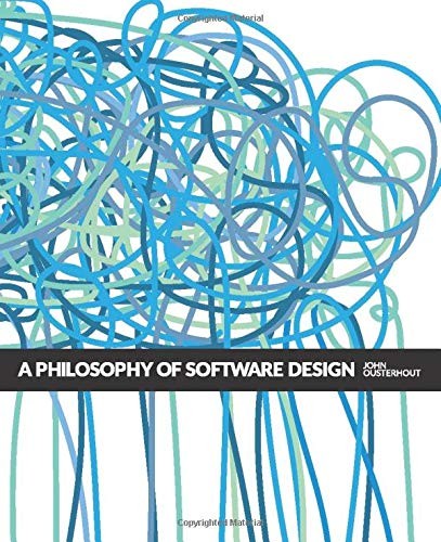 A Philosophy of Software Design (Paperback, 2018, Yaknyam Press)