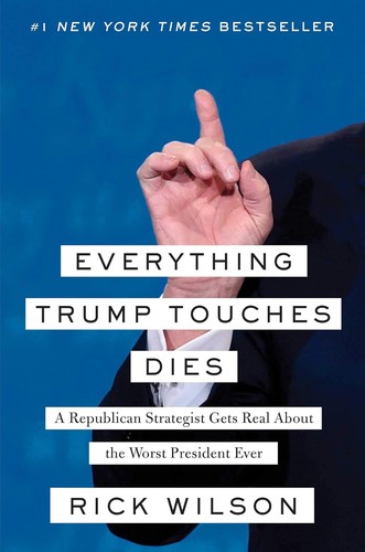Rick Wilson: Everything Trump Touches Dies (AudiobookFormat, Simon & Schuster Audio)