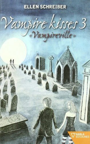 Ellen Schreiber: Vampire kisses 3 (Paperback, 2010, Nabla Actividades Editoriales, S.L.)
