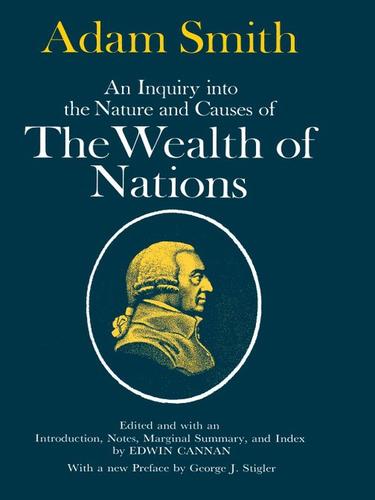 Adam Smith: An Inquiry into the Nature and Causes of the Wealth of Nations (EBook, 2010, University of Chicago Press)