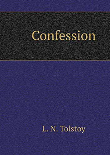 Leo Tolstoy: Confession (Paperback, 2018, Book on Demand Ltd.)