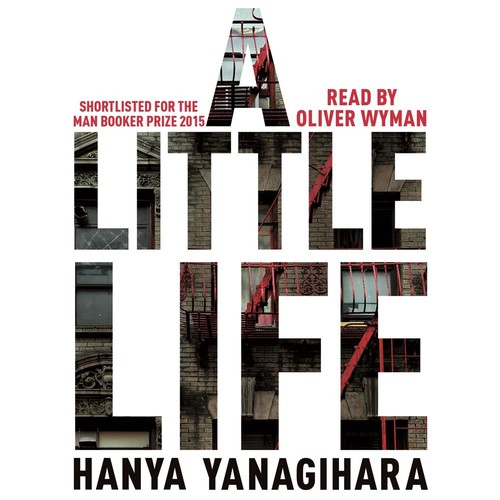 Hanya Yanagihara, Oliver Wyman, Koen Tachelet, Ivo van Hove: A Little Life (AudiobookFormat, 2015, Pan Macmillan)