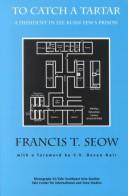 Francis T. Seow: To catch a tartar (1994, Yale Center for International and Area Studies, Distributor, Yale University Southeast Asia Studies)