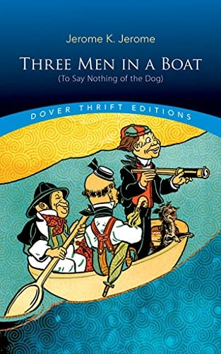 Jerome K. Jerome: Three Men in a Boat : (To Say Nothing of the Dog) (2018, Dover Publications, Incorporated)