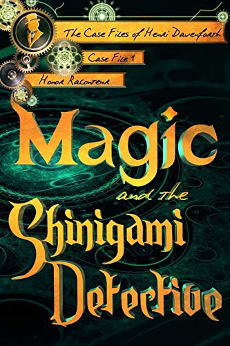 Honor Raconteur: Magic and the Shinigami Detective (Paperback, 2018, CreateSpace Independent Publishing Platform, Createspace Independent Publishing Platform)