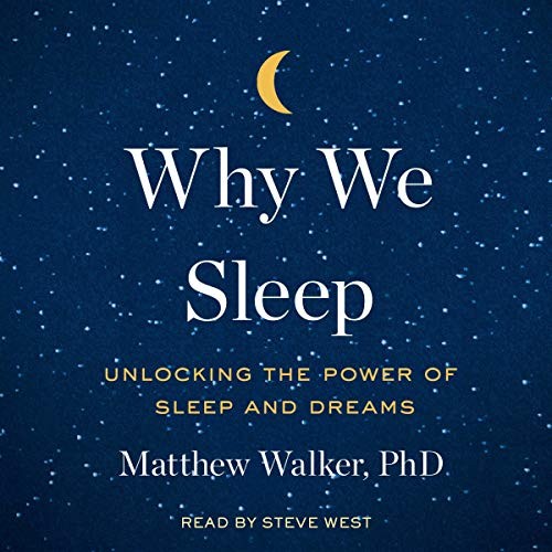 Why We Sleep (AudiobookFormat, 2018, Simon & Schuster Audio and Blackstone Audio)