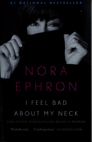 Nora Ephron: I Feel Bad About My Neck (Paperback, Vintage)