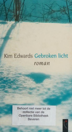 Kim Edwards: Gebroken licht (Paperback, Dutch language, 2005, Archipel)