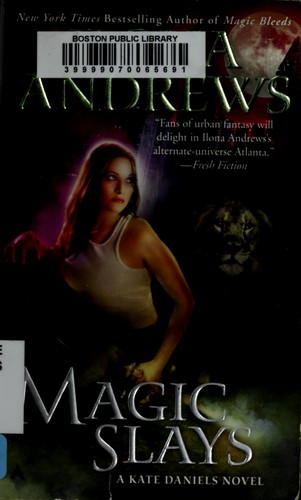 Ilona Andrews: Magic slays (2011, Berkely Publishing Group)