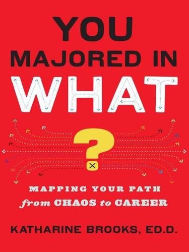 Katharine Brooks: You Majored in What? (EBook, 2009, Penguin USA, Inc.)