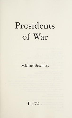 Michael R. Beschloss: Presidents of War (2018)