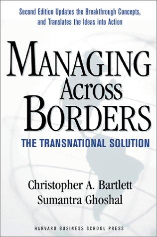 Christopher A. Bartlett, Sumantra Ghoshal: Managing Across Borders (Paperback, 2002, Harvard Business School Press)