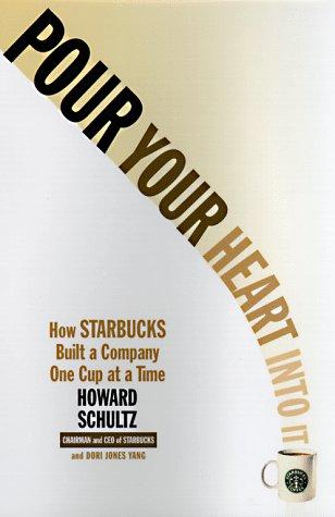 Howard Schultz, Dori Jones Yang: Pour Your Heart into It  (Paperback, 1999, Hyperion)