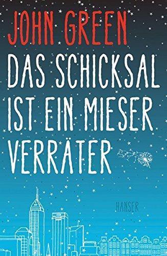 John Green, Catherine Gibert, John Green - undifferentiated, Laia Font Mateu, Katarina Düringer: Das Schicksal ist ein mieser Verräter (German language, 2012)