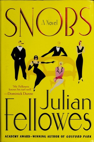 Julian Fellowes: Snobs (2005, St. Martin's Press)